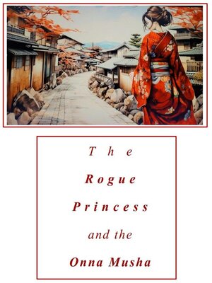 cover image of The Rogue Princess and the Onna Musha